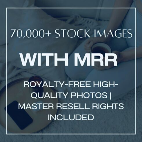 70,000+ Stock Images with MRR | Royalty-Free High-Quality Photos | Master Resell Rights Included, Premium Stock Fotos, Faceless Images, PLR cover image.